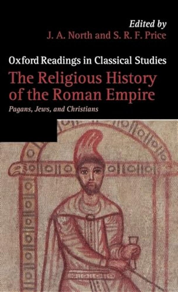 The Religious History Of The Roman Empire: Pagans, Jews, And Christians-..