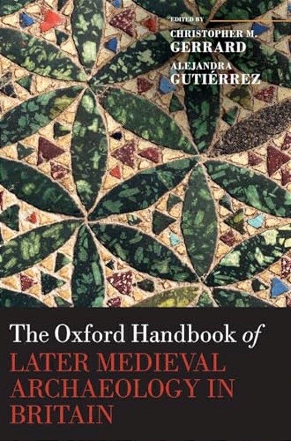 Oxford Handbook Of Later Medieval Archaeology In Britain-..