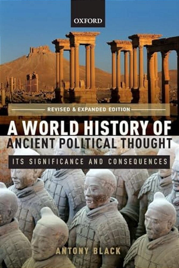 World History Of Ancient Political Thought: A World History Of Ancient Political Thought: Its Significance And Consequences-..