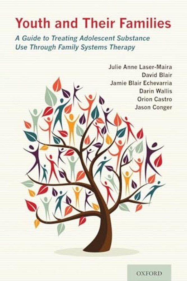 Youth And Their Families: A Guide To Treating Adolescent Substance Use Through Family Systems Therapy-..