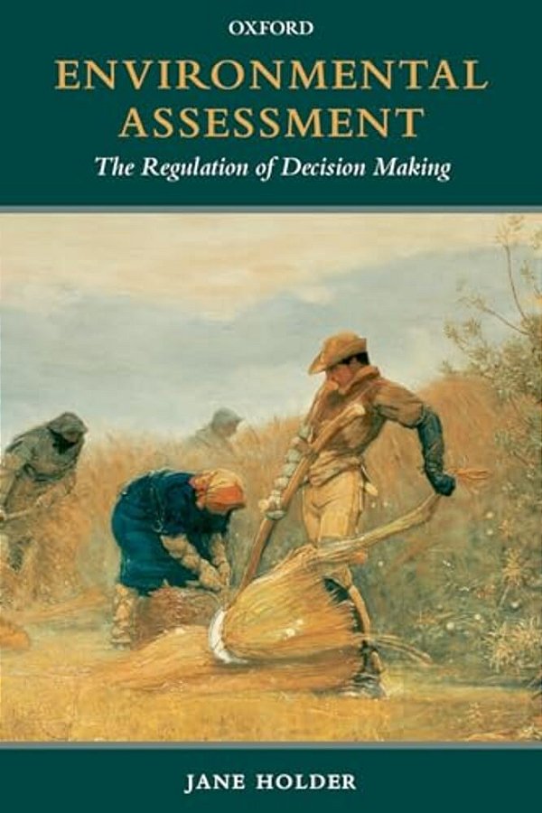 Environmental Assessment: The Regulation Of Decision Making-..