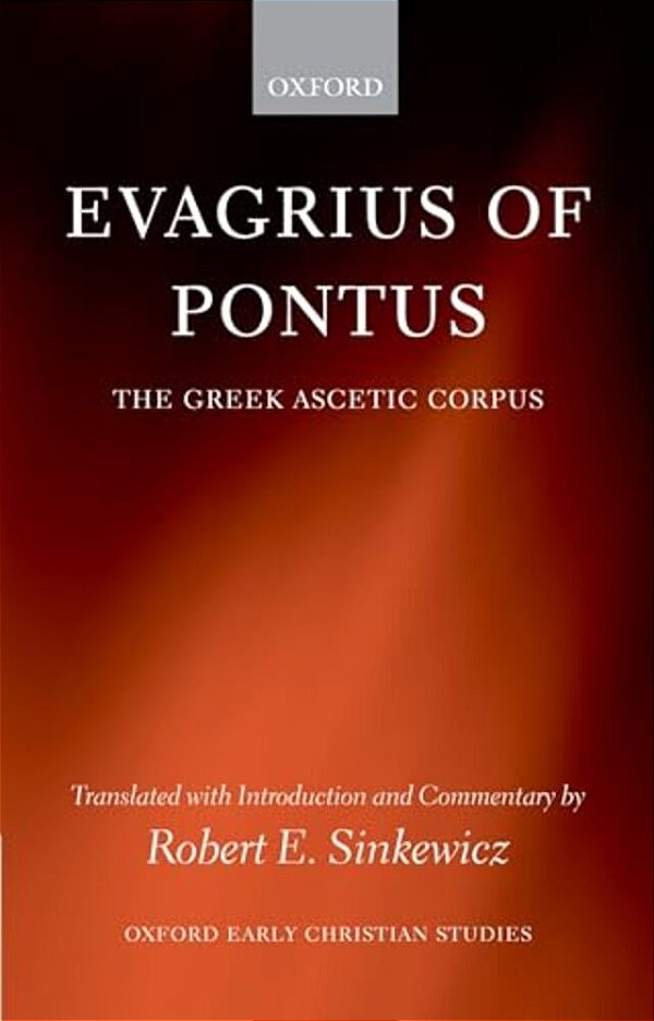 Evagrius Of Pontus: The Greek Ascetic Corpus-..
