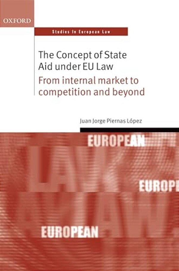 Concept Of State Aid Under Eu Law: From Internal Market To Competition And Beyond-..