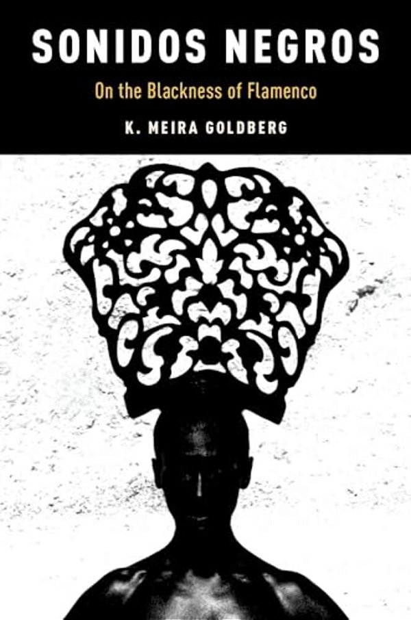 Sonidos Negros: On The Blackness Of Flamenco-..