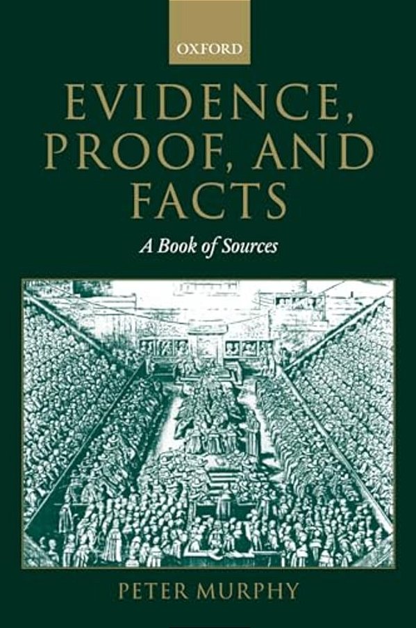 Evidence, Proof, And Facts: A Book Of Sources-..