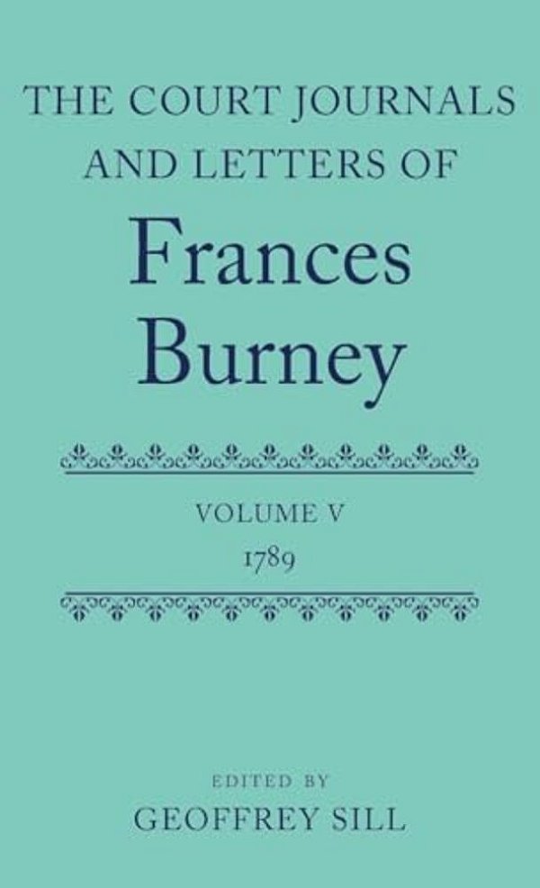 Court Journals And Letters Of Frances Burney: Volume V: 1789-..