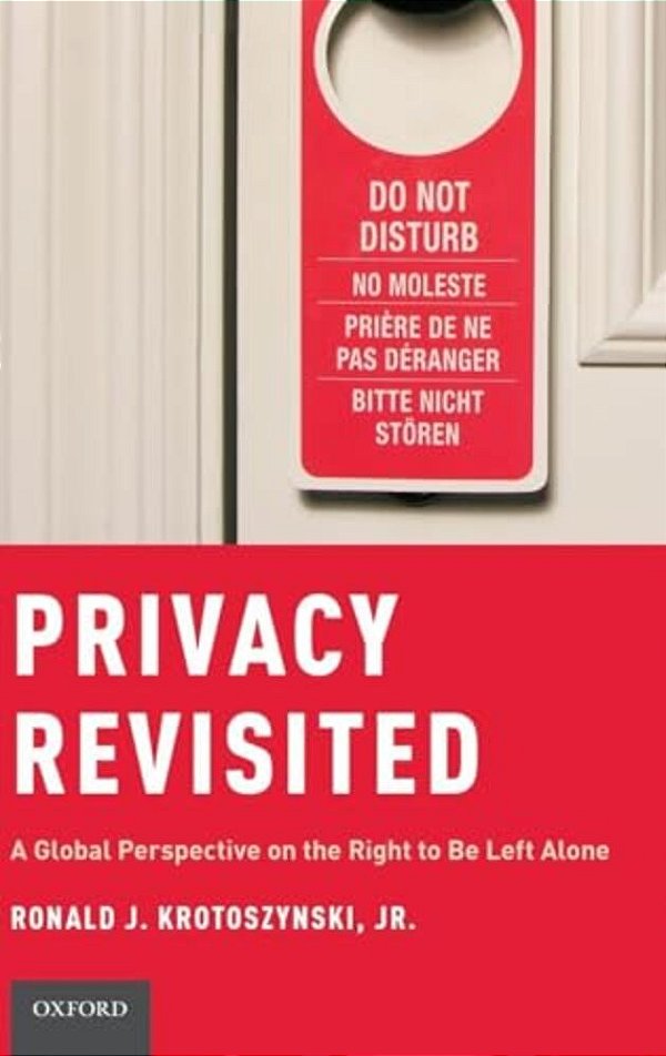 Privacy Revisited: A Global Perspective On The Right To Be Left Alone-..