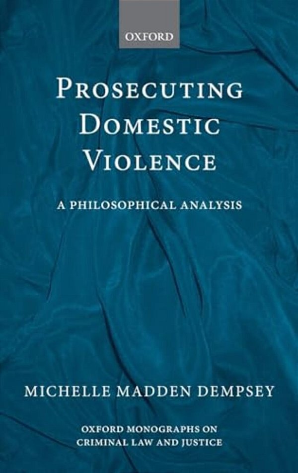 Prosecuting Domestic Violence: A Philosophical Analysis-..