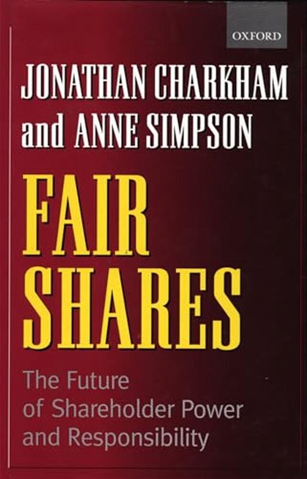 Fair Shares: The Future Of Shareholder Power And Responsibility-..
