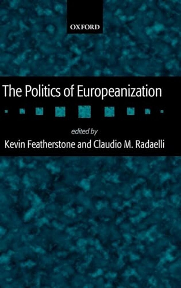 The Politics Of Europeanization-..