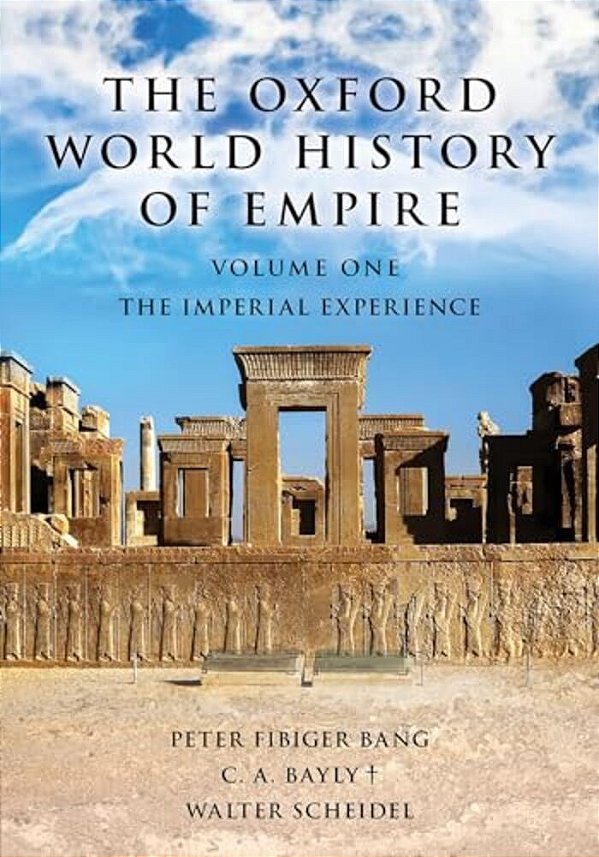 Oxford World History Of Empire: Volume One: The Imperial Experience-..