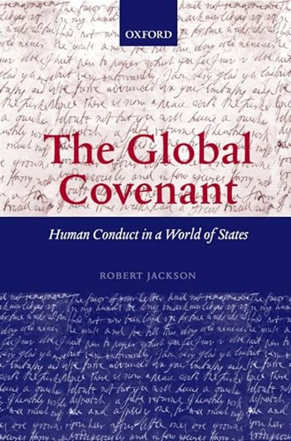 The Global Covenant: Human Conduct In A World Of States-..