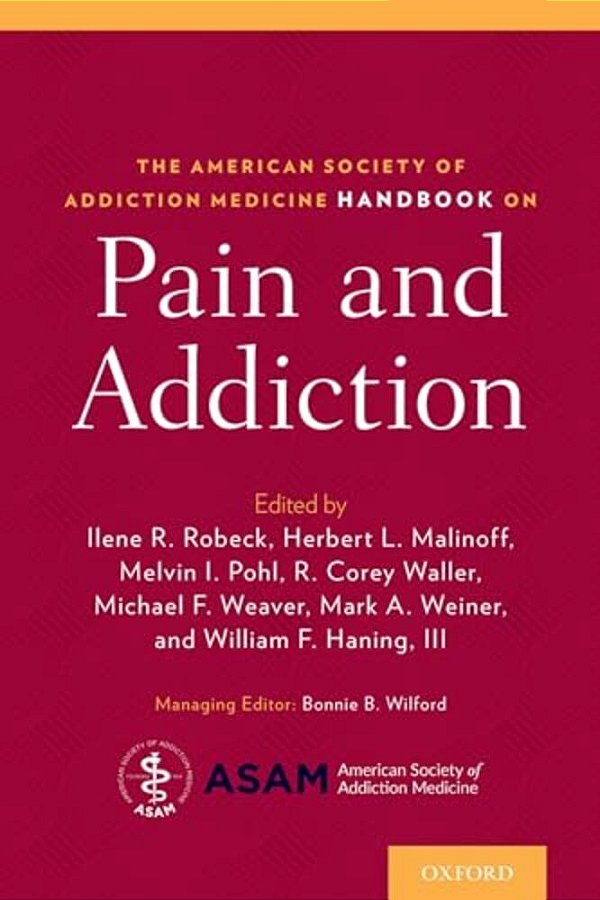 American Society Of Addiction Medicine Handbook On Pain And Addiction-..