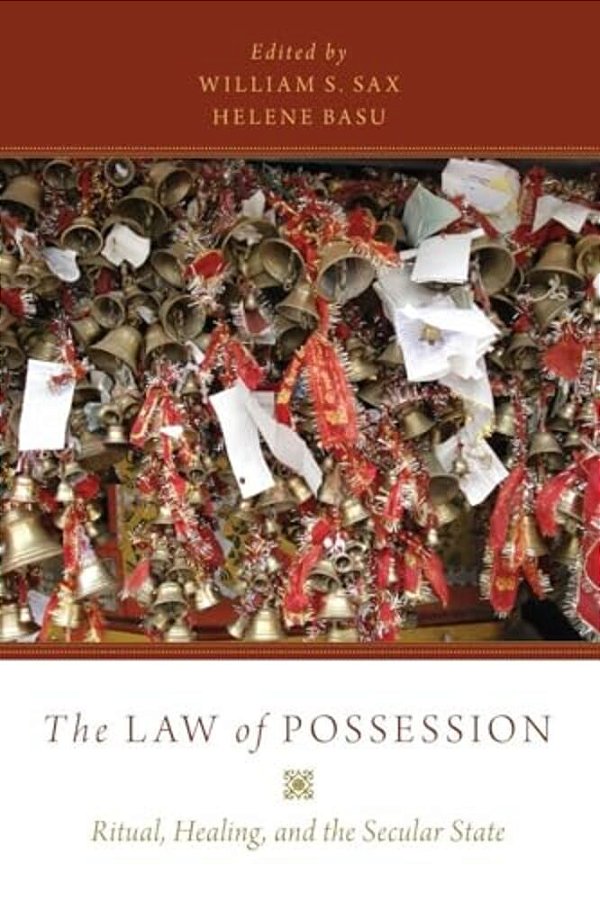 The Law Of Possession: Ritual, Healing, And The Secular State-..