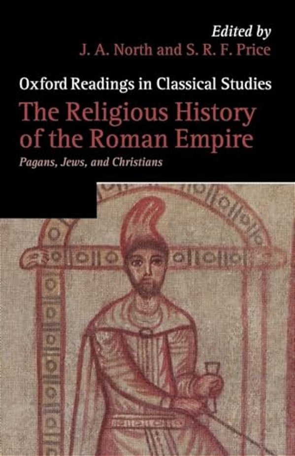 The Religious History Of The Roman Empire: Pagans, Jews, And Christians-..