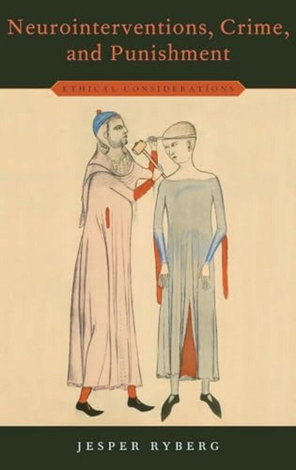 Neurointerventions, Crime, And Punishment: Ethical Considerations-..