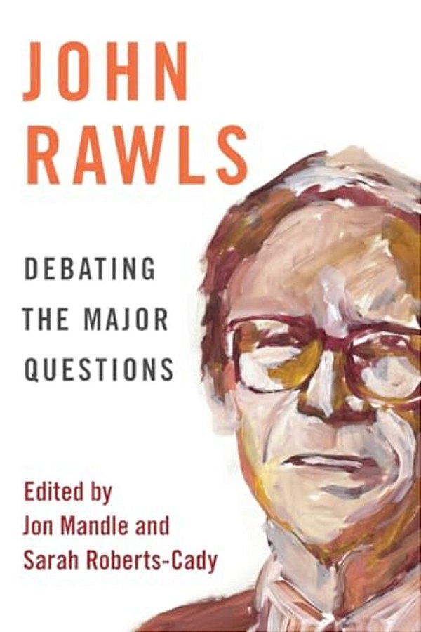 John Rawls: Debating The Major Questions-..