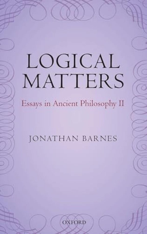 Logical Matters: Essays In Ancient Philosophy II-..