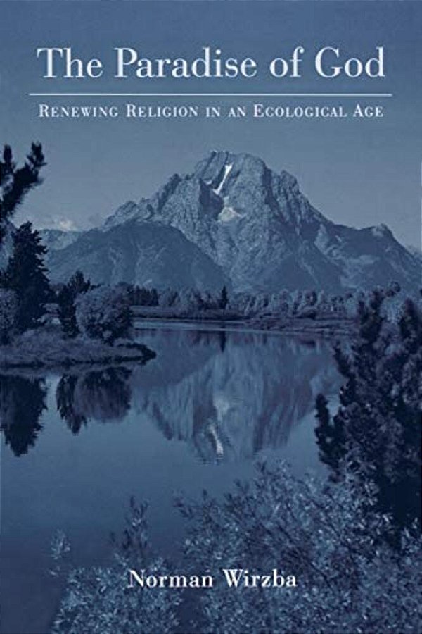 The Paradise Of God: Renewing Religion In An Ecological Age-..