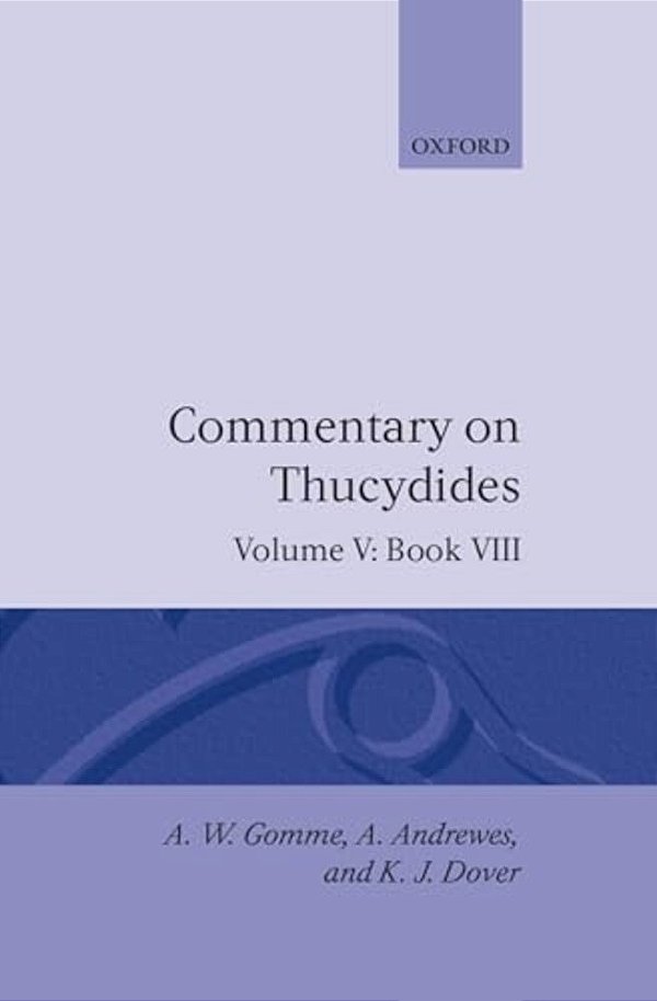 An Historical Commentary On Thucydides: Volume 5. Book VIII-..