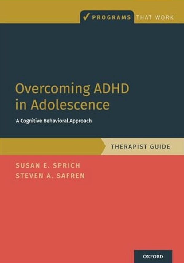 Overcoming Adhd In Adolescence: A Cognitive Behavioral Approach, Therapist Guide-..