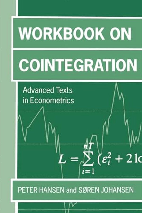 Workbook On Cointegration 'Advanceed Texts In Economics '-..