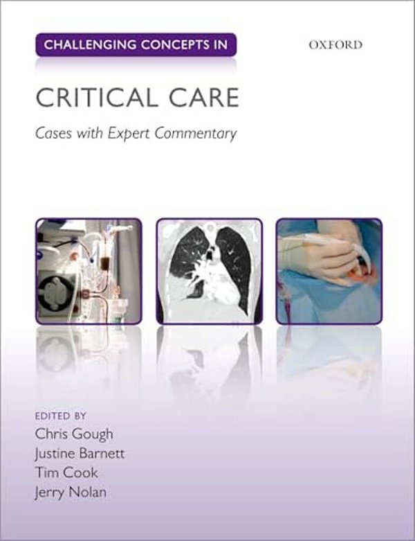 Challenging Concepts In Critical Care: Cases With Expert Commentary-..