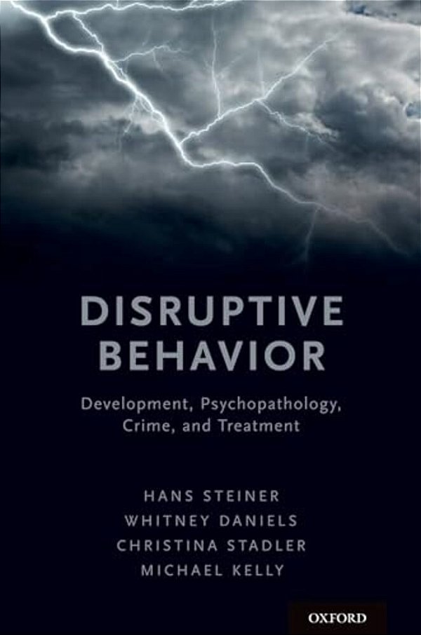 Disruptive Behavior: Development, Psychopathology, Crime, & Treatment (UK)-..