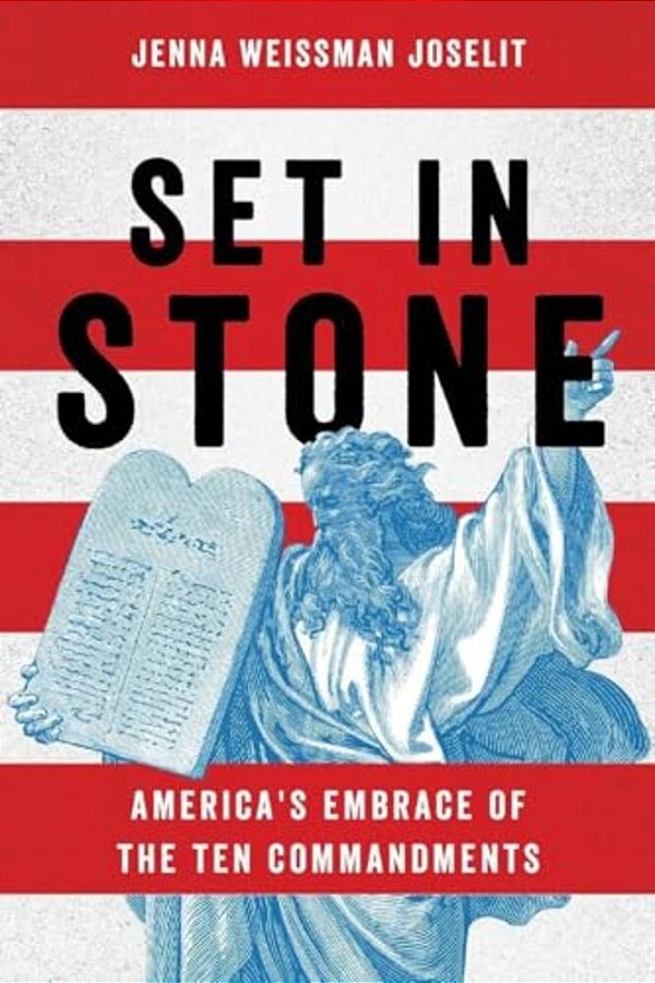 Set In Stone: America's Embrace Of The Ten Commandments-..