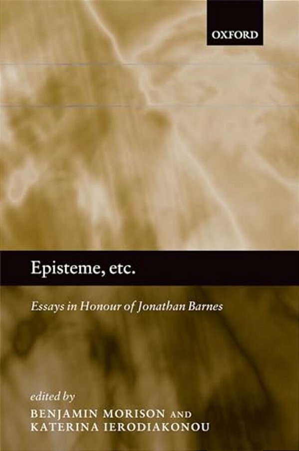 Episteme, Etc.: Essays In Honour Of Jonathan Barnes-..