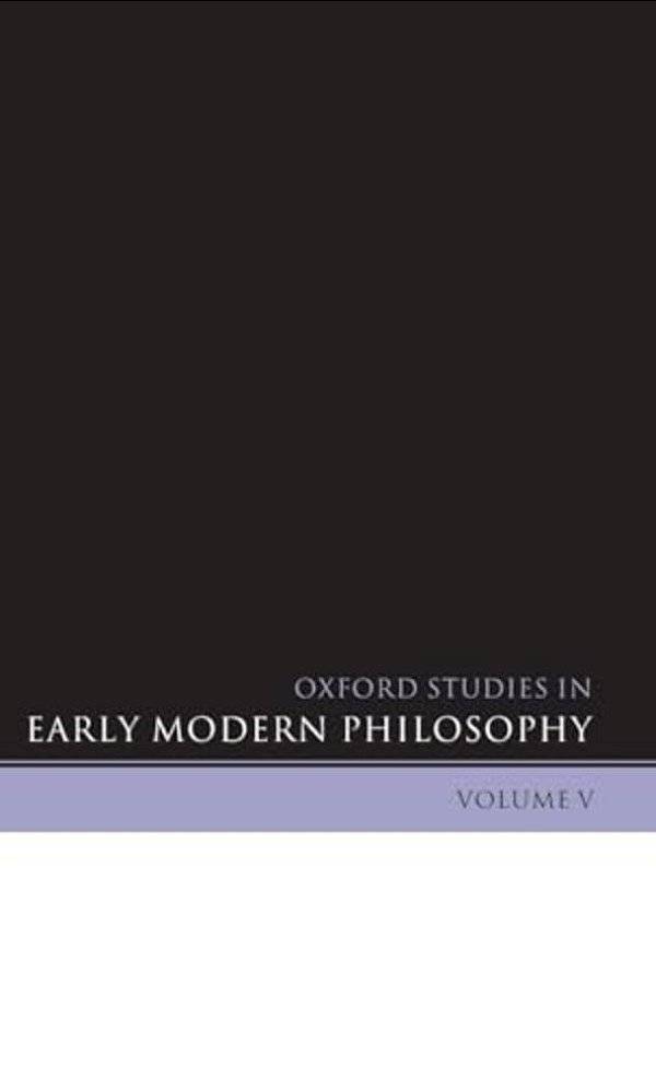 Oxford Studies In Early Modern Philosophy: Volume V-..