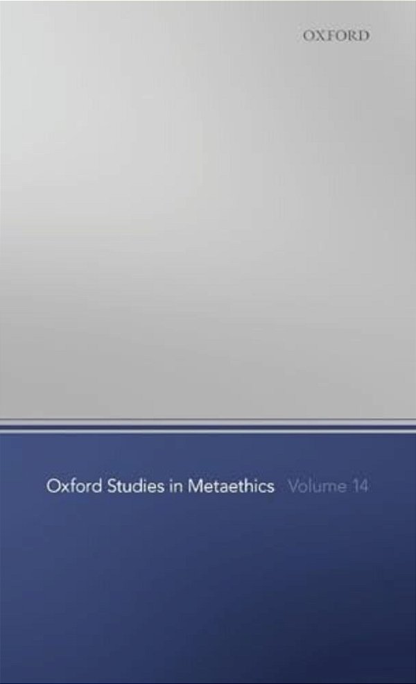 Oxford Studies In Metaethics Volume 14-..