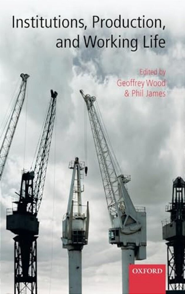 Institutions, Production, And Working Life-..
