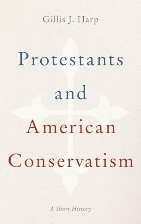 Protestants & American Conservatism C-..