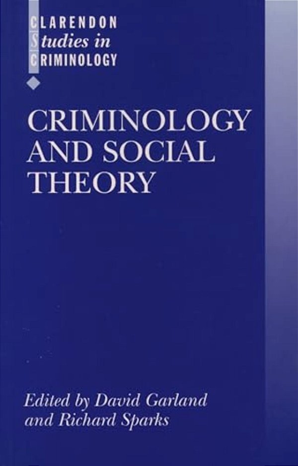 Criminology And Social Theory-..