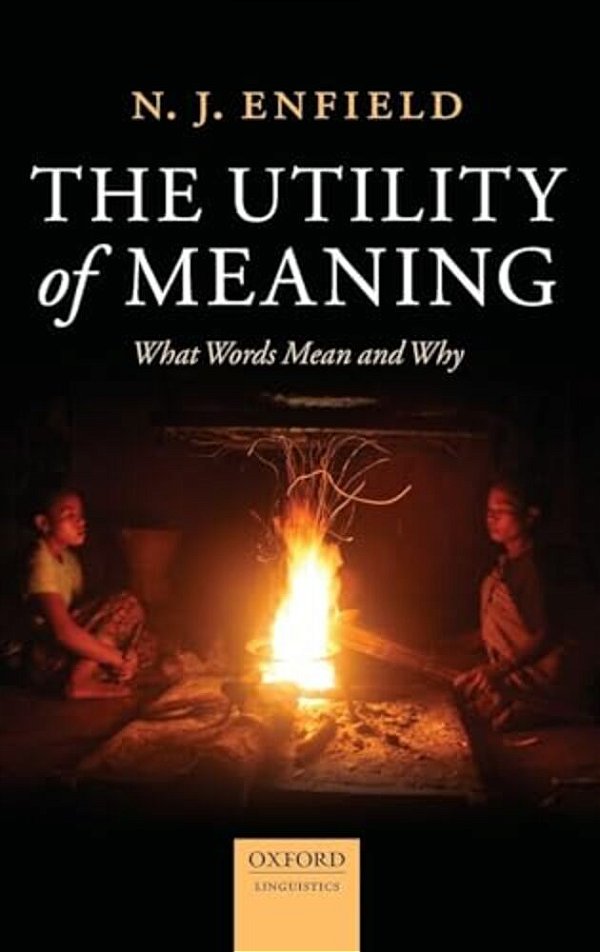Utility Of Meaning: What Words Mean And Why-..
