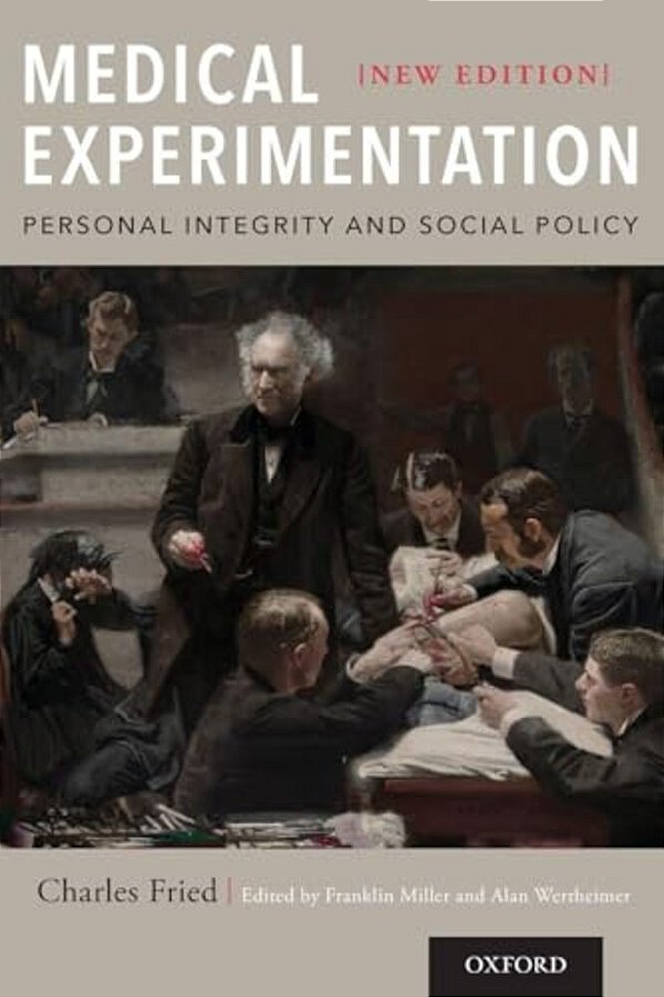 Medical Experimentation: Personal Integrity And Social Policy-..