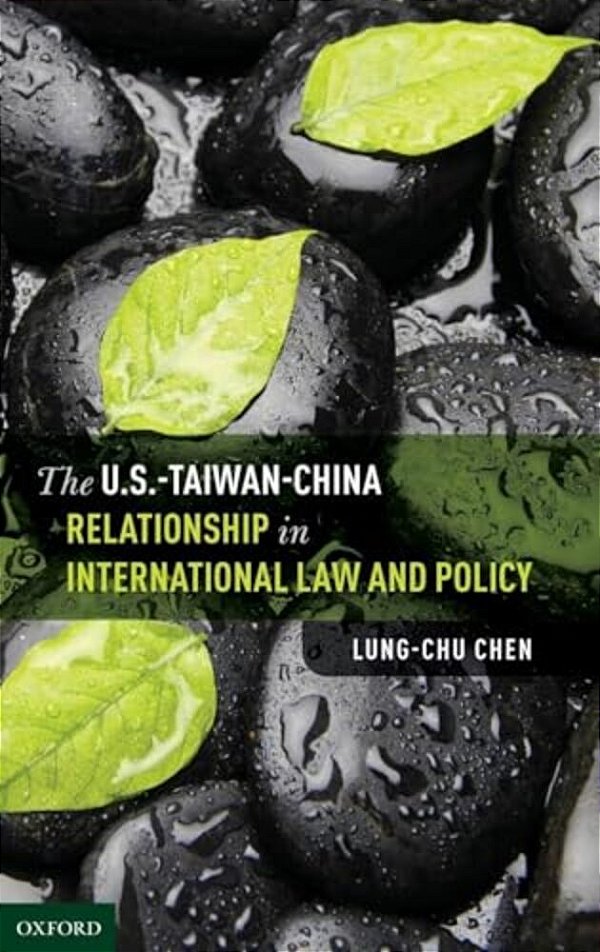 U. S.-Taiwan-china Relationship In International Law And Policy-..