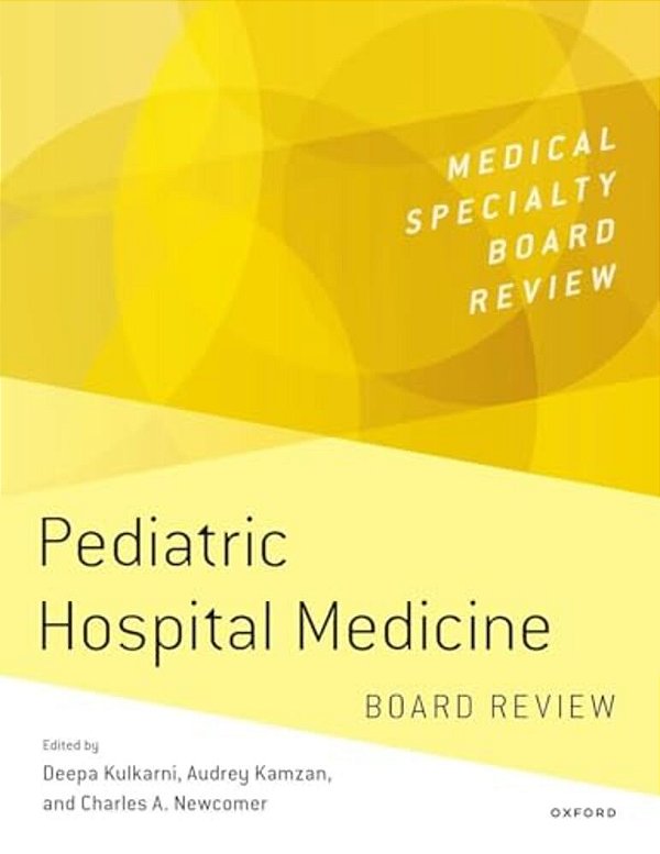 Pediatric Hospital Medicine Board Review-..