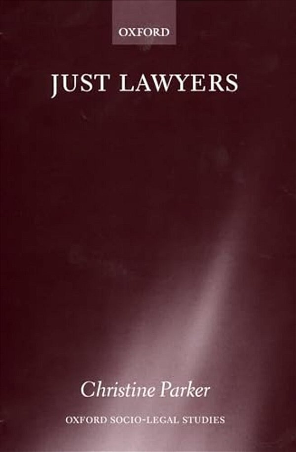 Just Lawyers: Regulation And Access To Justice-..