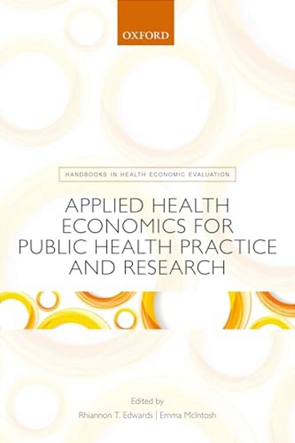 Applied Health Economics For Public Health Practice And Research-..