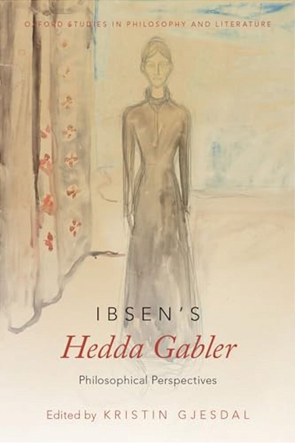 Ibsen's Hedda Gabler: Philosophical Perspectives-..