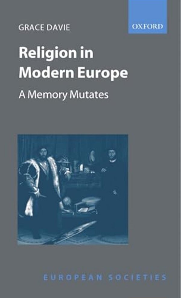 Religion In Modern Europe: A Memory Mutates-..