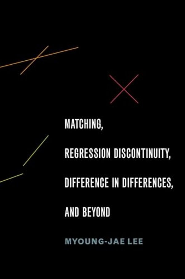 Matching, Regression Discontinuity, Difference In Differences, And Beyond-..