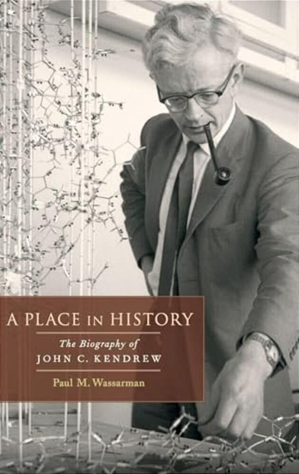 Place In History: The Biography Of John C. Kendrew-..