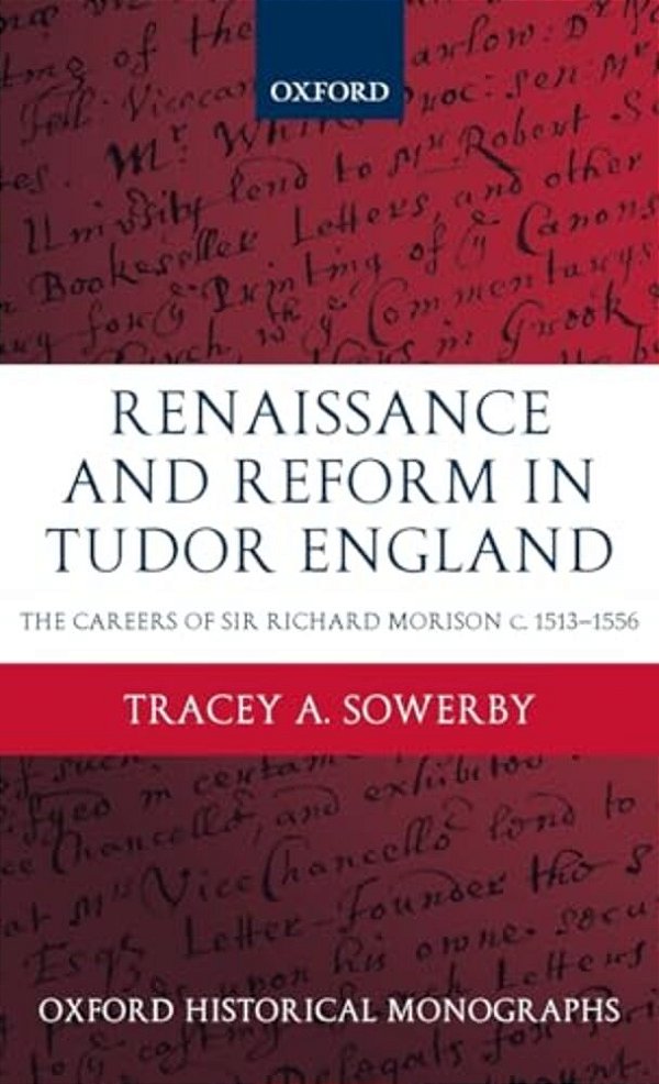 Renaissance And Reform In Tudor England: The Careers Of Sir Richard Morison-..