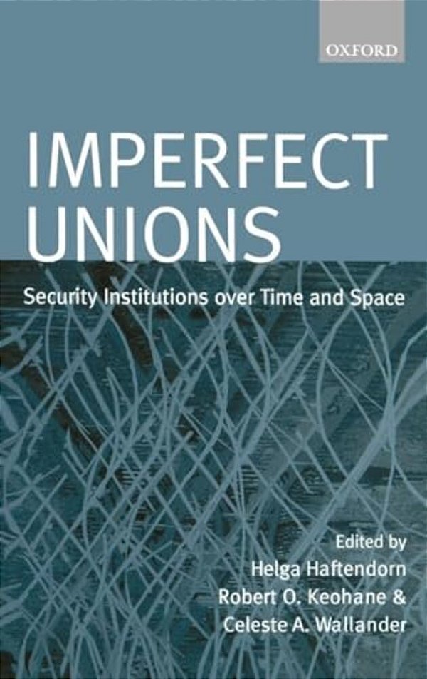Imperfect Unions: Security Institutions Over Time And Space-..