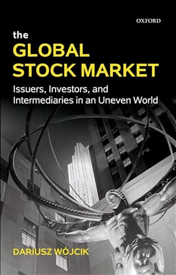 The Global Stock Market: Issuers, Investors, And Intermediaries In An Uneven World-..