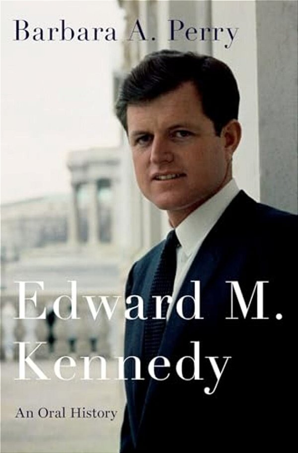Edward M. Kennedy: An Oral History-..