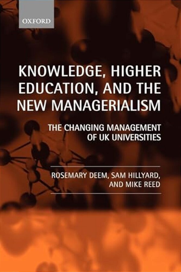 Knowledge, Higher Education, And The New Managerialism The Changing Management Of UK Universities (Paperback)-..